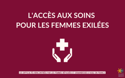 [ FICHE THÉMATIQUE #7 ] L’ACCES AUX SOINS POUR LES FEMMES EXILEES
